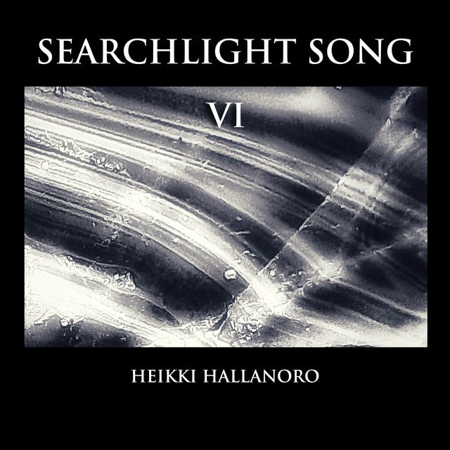 heikki-hallanoro-searchlight-song-vi-nagamag-music-magazine Heikki Hallanoro – Searchlight Song VI