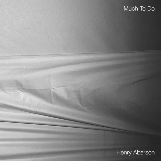 henry-aberson-much-to-do-nagamag-music-magazine HENRY ABERSON – Much to Do