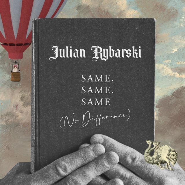 Julian Rybarski – SAME, SAME, SAME (no difference)