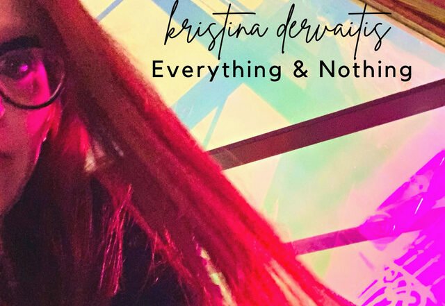 Kristina Dervaitis - Everything & Nothing, Rock music genre, Nagamag Magazine