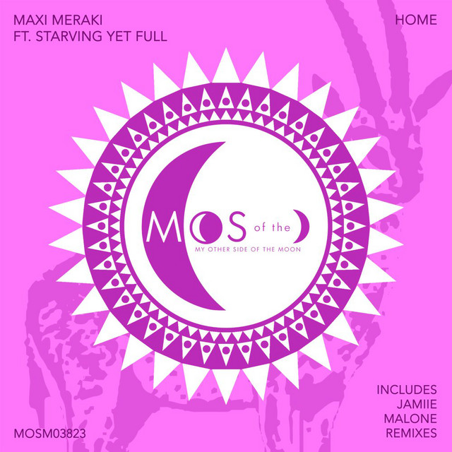 Maxi Meraki - Home (Ft. Starving Yet Full), House music genre, Nagamag Magazine