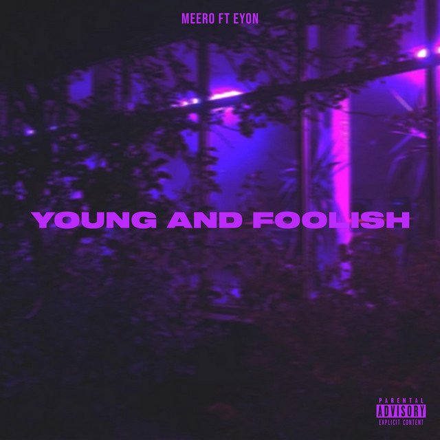 meero-x-eyon-young-and-foolish-nagamag-music-magazine Meero x Eyon – Young and Foolish