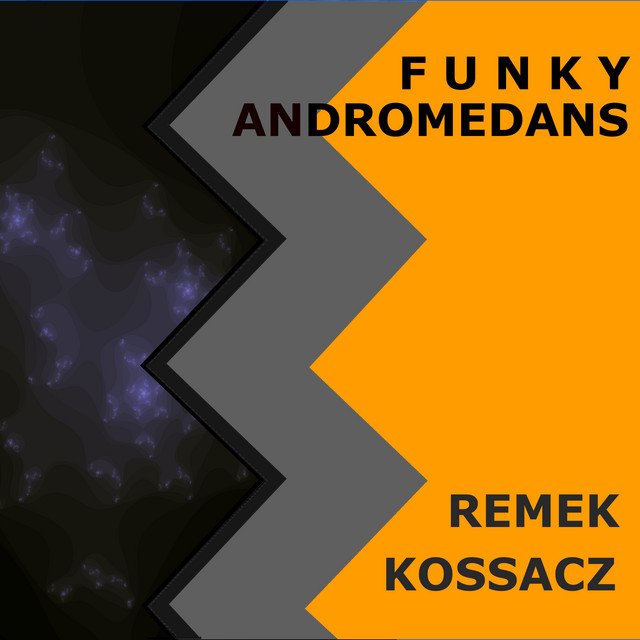 remek-kossacz-funky-andromedans-nagamag-music-magazine Remek Kossacz – Funky Andromedans