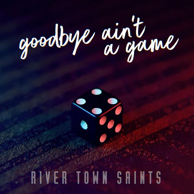 river-town-saints-goodbye-aint-a-game-nagamag-music-magazine River Town Saints – Goodbye Ain’t a Game