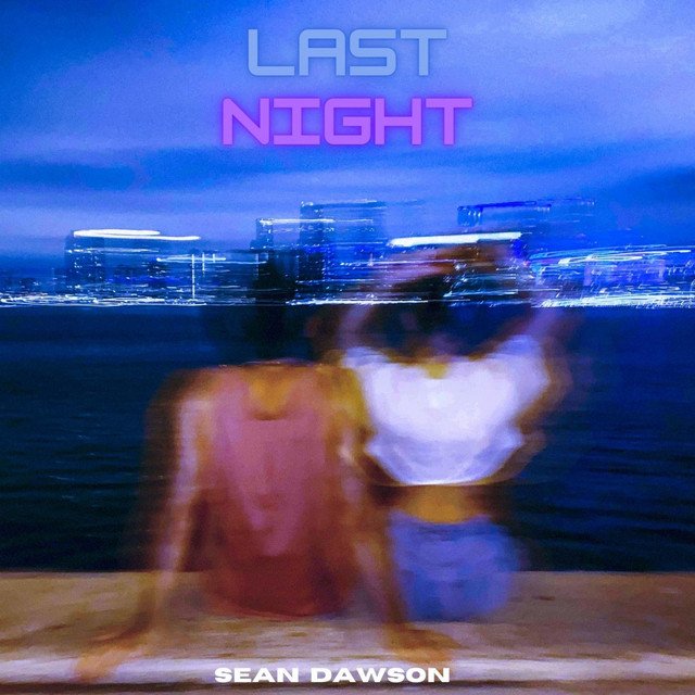 sean-dawson-last-night-nagamag-music-magazine Sean Dawson – Last Night