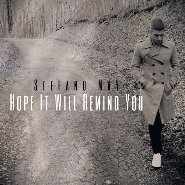 stefano-may-hope-it-will-remind-you-nagamag-music-magazine Stefano May – Hope It Will Remind You