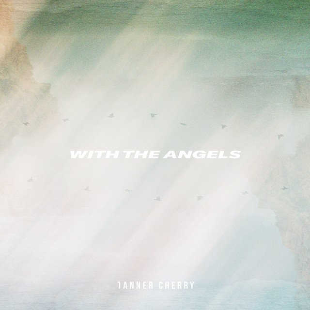 tanner-cherry-with-the-angels-nagamag-music-magazine Tanner Cherry – With The Angels