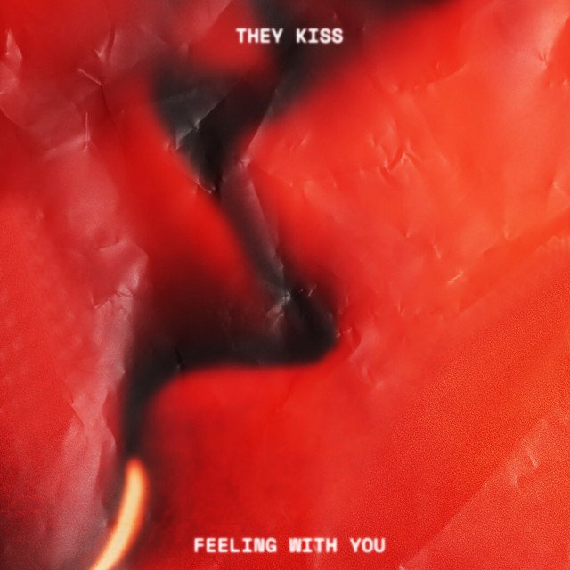 they-kiss-feeling-with-you-nagamag-music-magazine They Kiss – Feeling with You