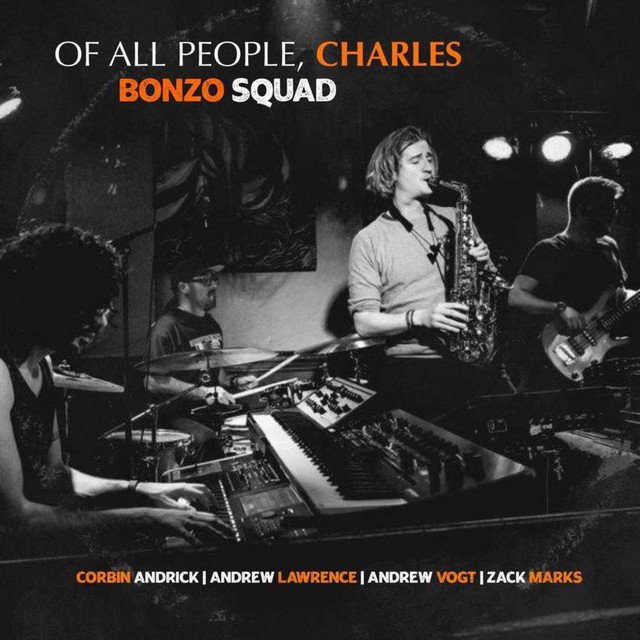 bonzo-squad-of-all-people-charles-nagamag-music-magazine Bonzo Squad – Of All People, Charles