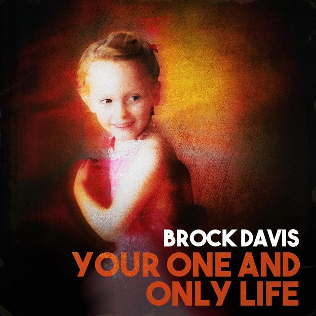 brock-davis-your-one-and-only-life-nagamag-music-magazine Brock Davis – Your One And Only Life