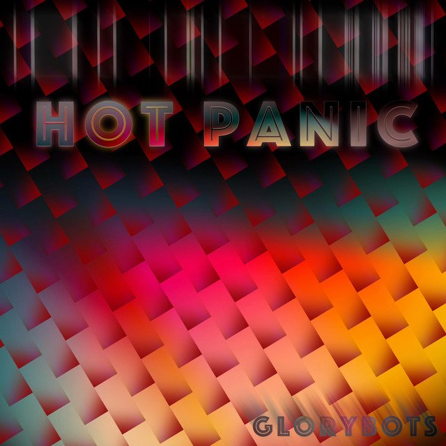 Glorybots – Hot Panic