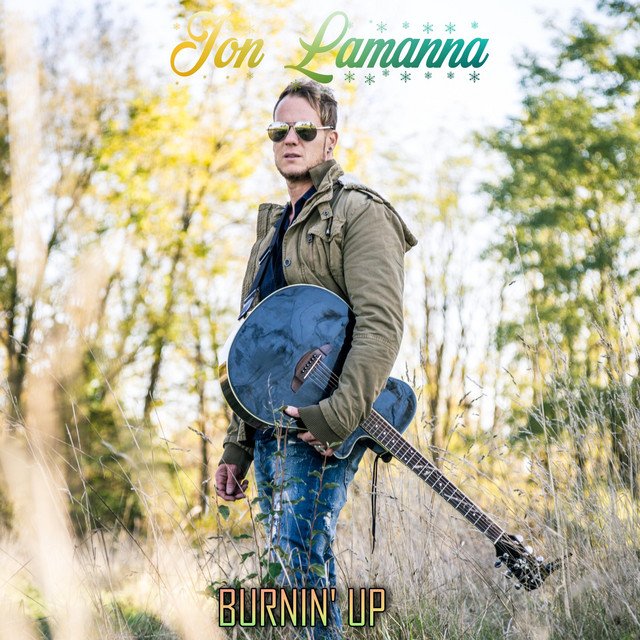 jon-lamanna-burnin-up-nagamag-music-magazine Jon Lamanna – Burnin’ Up