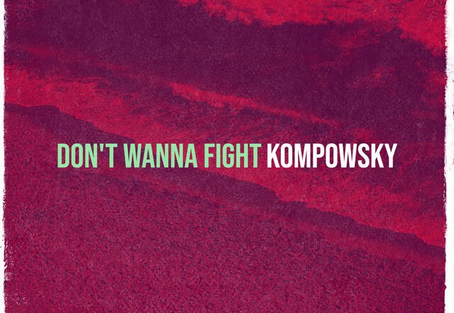 Kompowsky - Don't Wanna Fight, Pop music genre, Nagamag Magazine
