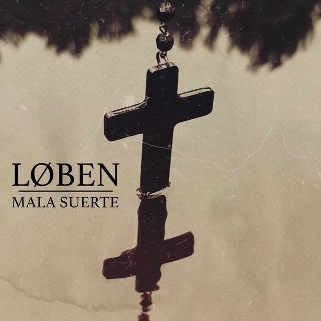 loben-mala-suerte-nagamag-music-magazine Loben – Mala Suerte