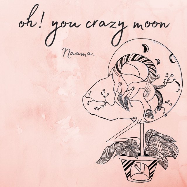 naama-oh-you-crazy-moon-nagamag-music-magazine Naama – Oh! You Crazy Moon