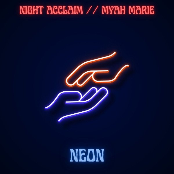 night-acclaim-neon-feat-myah-marie-nagamag-music-magazine Night Acclaim – Neon (feat. Myah Marie)