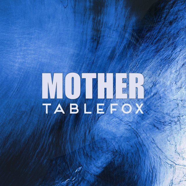 Tablefox - Mother, Rock music genre, Nagamag Magazine
