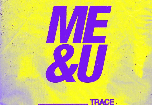 Trace - ME & U, House music genre, Nagamag Magazine