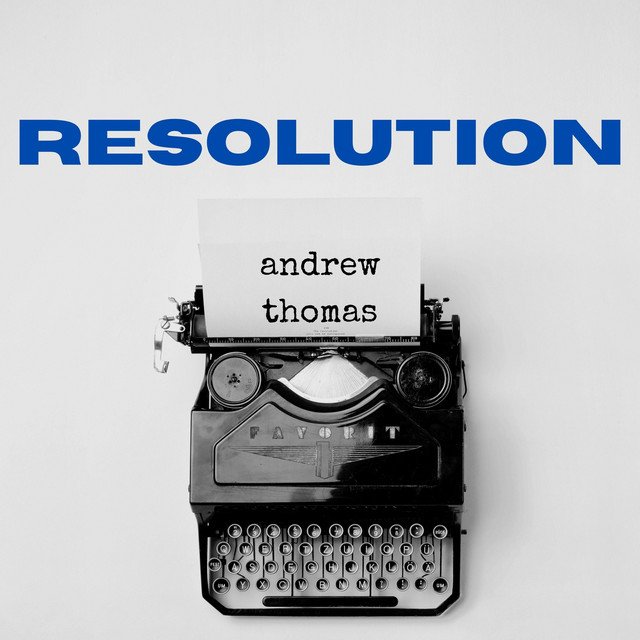 andrew-thomas-resolution-nagamag-music-magazine Andrew Thomas – Resolution
