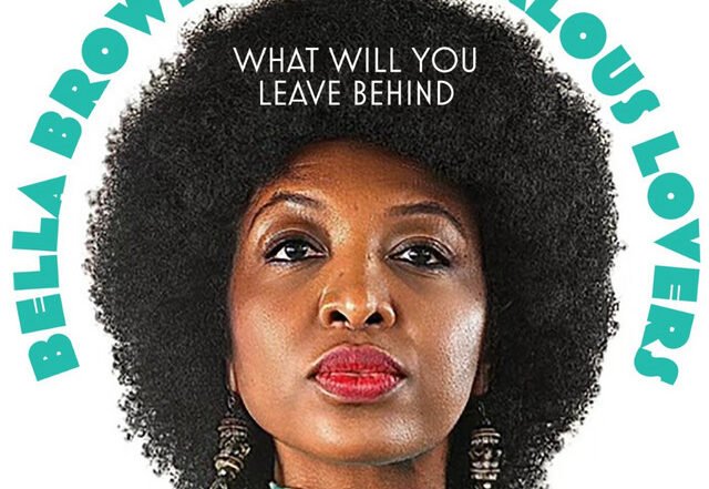 Bella Brown & The Jealous Lovers - What Will You Leave Behind, Jazz music genre, Nagamag Magazine