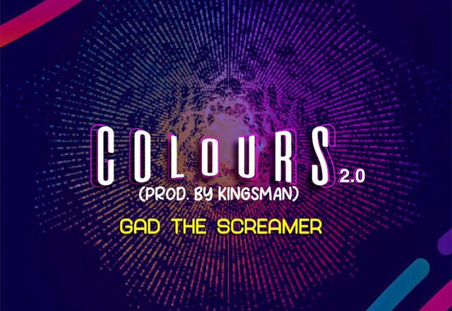 Gad The Screamer - Colours 2.0, Afrobeats music genre, Nagamag Magazine