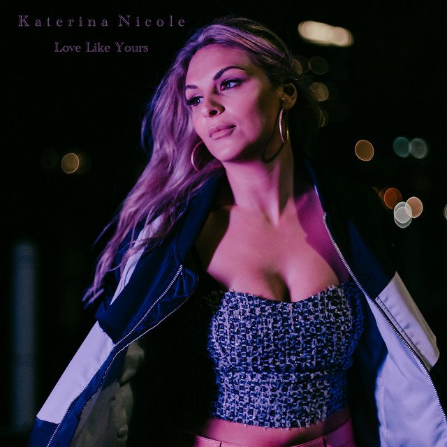 katerina-nicole-love-like-yours-nagamag-music-magazine Katerina Nicole – Love Like Yours