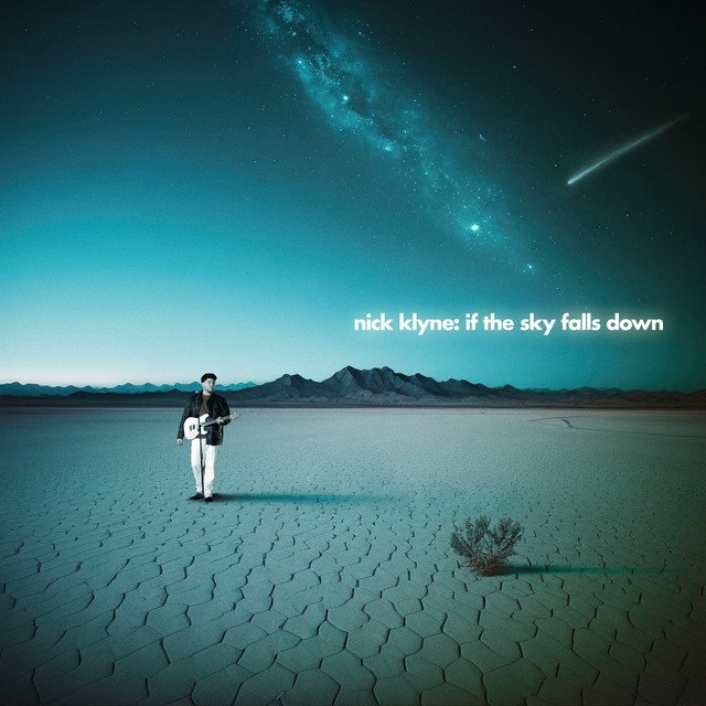 nick-klyne-if-the-sky-falls-down-nagamag-music-magazine Nick Klyne – If The Sky Falls Down