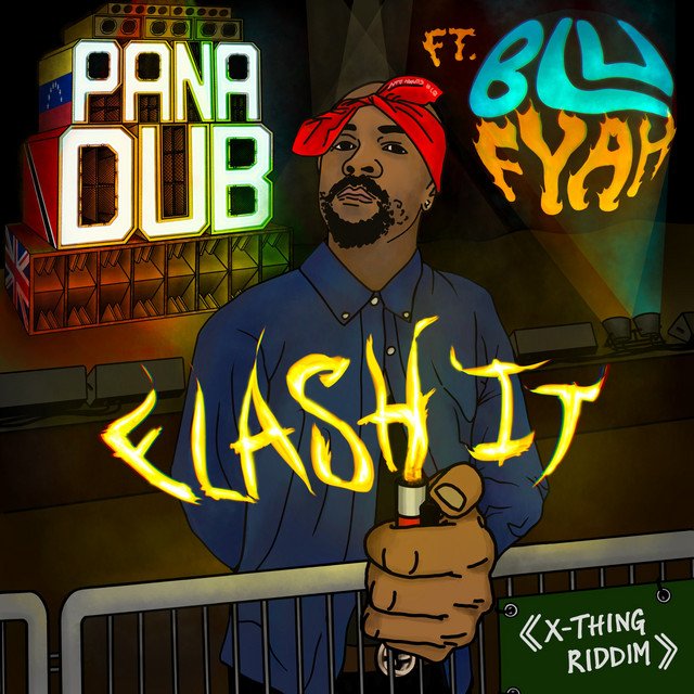 Pana Dub x Blufyah - Flash It (X-Thing Riddim), World Music music genre, Nagamag Magazine