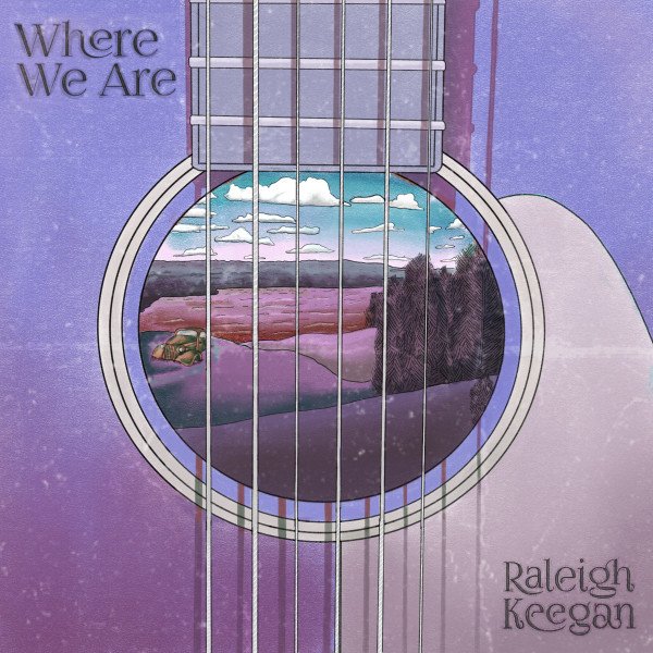 raleigh-keegan-where-we-are-nagamag-music-magazine Raleigh Keegan – Where We Are
