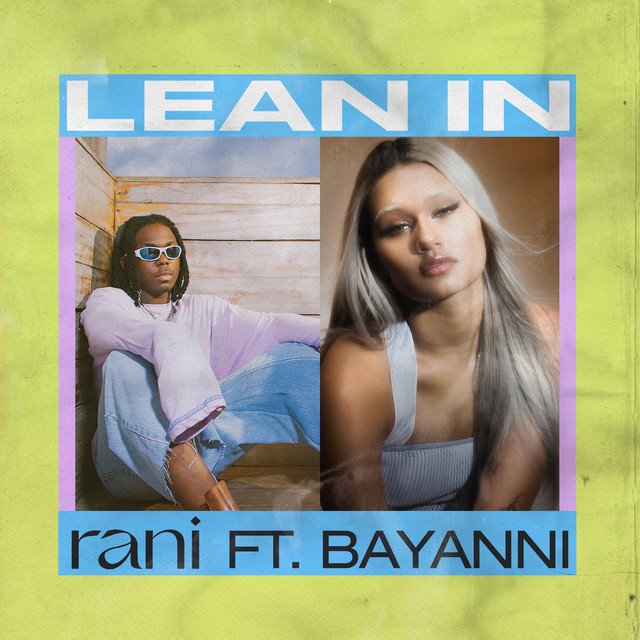 rani-x-bayanni-lean-in-feat-bayanni-nagamag-music-magazine RANI x Bayanni – Lean In (feat. Bayanni)