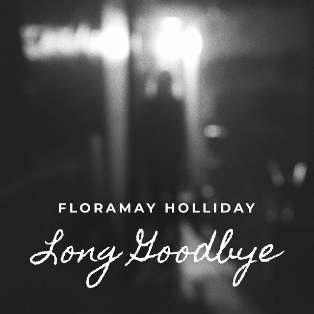 floramay-holliday-long-goodbye-nagamag-music-magazine Floramay Holliday – Long Goodbye