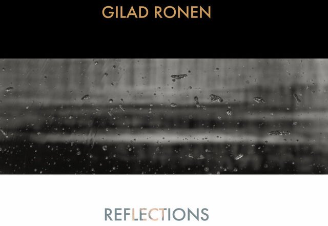 Gilad Ronen - Reflections (feat. Liora Itzhak), Jazz music genre, Nagamag Magazine