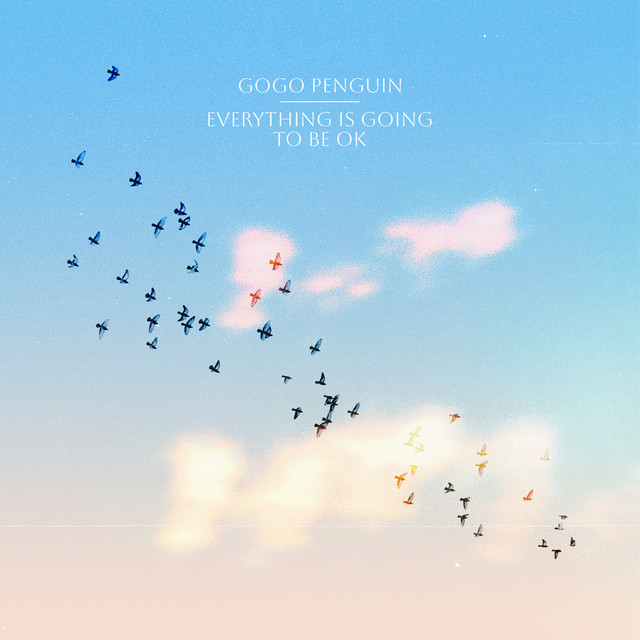 GoGo Penguin - Everything Is Going To Be OK, Jazz music genre, Nagamag Magazine