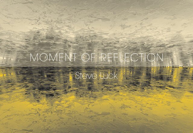 Steve Luck - Moment of Reflection, Neoclassical music genre, Nagamag Magazine