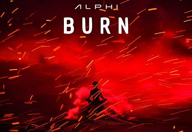 ALPHI - Burn, EDM music genre, Nagamag Magazine