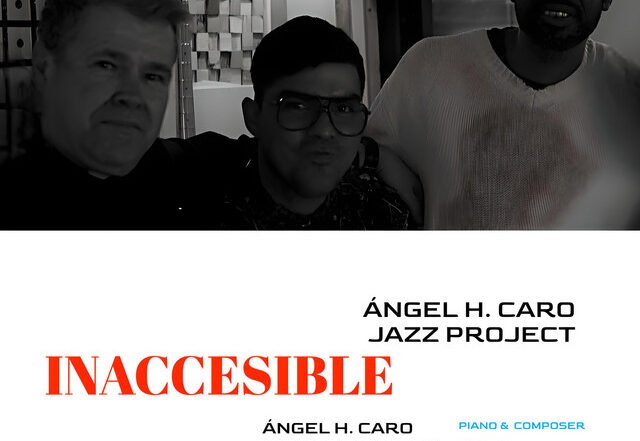 Ángel H. Caro - Inaccesible, Jazz music genre, Nagamag Magazine