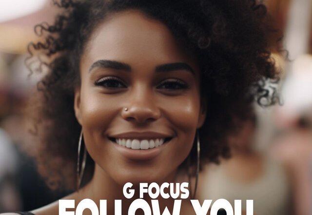 G Focus - Follow You, Afrobeats music genre, Nagamag Magazine
