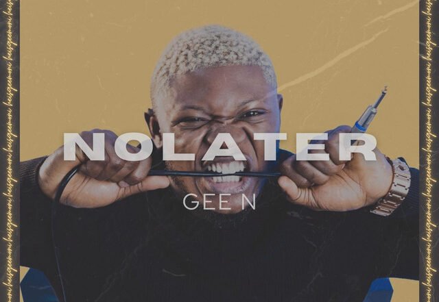 Gee N - No Later, Afrobeats music genre, Nagamag Magazine