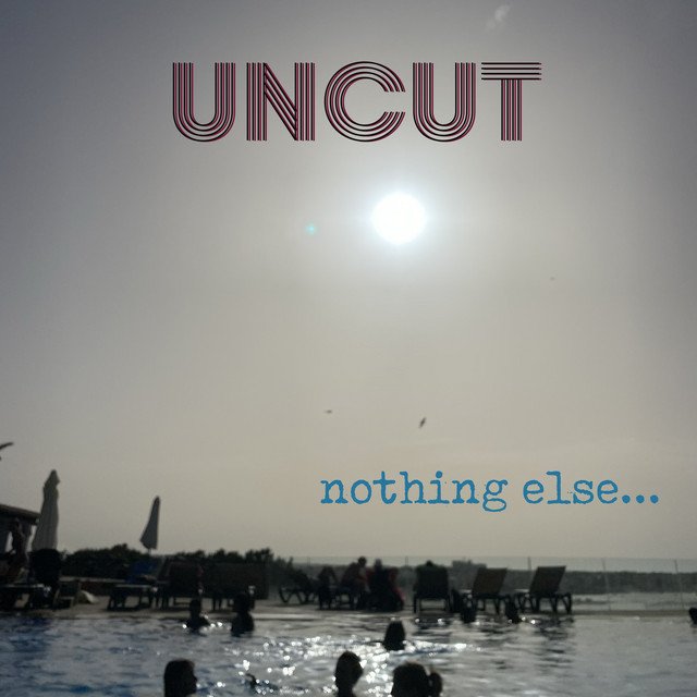 nothing-else-uncut-nagamag-music-magazine Nothing Else… – Uncut