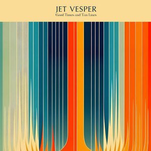 Jet Vesper - Good Times & Tan Lines | Pop music review, Pop music genre, Nagamag Magazine