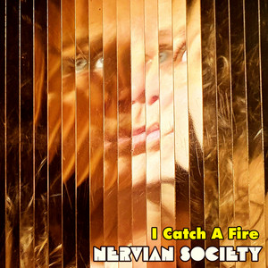 Nervian Society – I Catch A Fire