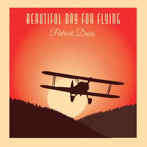 Patrick Davis - Beautiful Day For Flying | Rock music review, Rock music genre, Nagamag Magazine