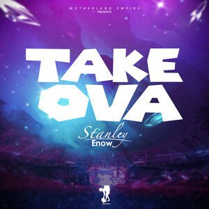 Stanley Enow - Take Ova, Afrobeats music genre, Nagamag Magazine
