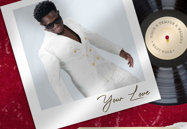 Voice x Tempoe x Walshy Fire - Your Love, Afrobeats music genre, Nagamag Magazine