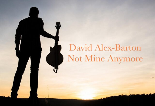 David Alex-Barton - Not Mine Anymore | Rock music review, Rock music genre, Nagamag Magazine
