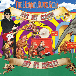 Hitman Blues Band - Not My Circus | Jazz music review, Jazz music genre, Nagamag Magazine