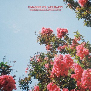 Laura Lucas x Lawson Hull - I Imagine You Are Happy | Rock music review, Rock music genre, Nagamag Magazine