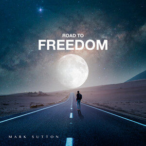 Mark Sutton - Road to Freedom | Neoclassical music review, Neoclassical music genre, Nagamag Magazine