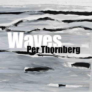 Per Thornberg - Waves (feat. Andrew Lilley & Max Thornberg) | Jazz music review, Jazz music genre, Nagamag Magazine