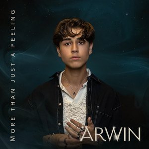 Arwin – More Than Just A Feeling | Pop music review